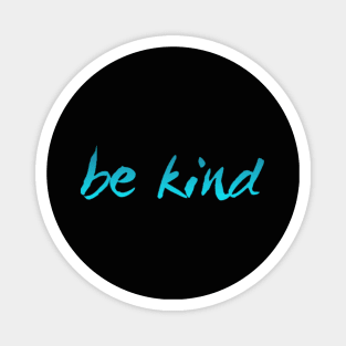 be kind Magnet